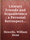 Imagen de portada para Literary Friends and Acquaintance; a Personal Retrospect of American Authorship